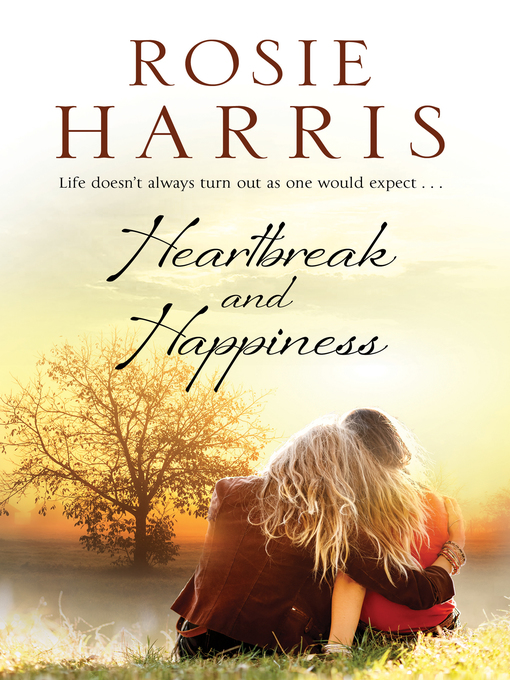 Title details for Heartbreak and Happiness by Rosie Harris - Available